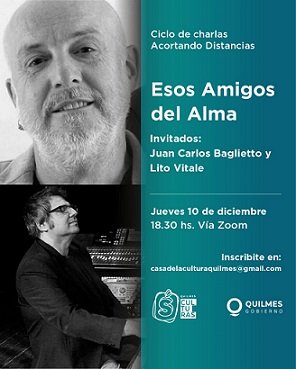 CICLO DE CHARLAS “ACORTANDO DISTANCIAS” CON JUAN CARLOS BAGLIETTO Y LITO VITALE